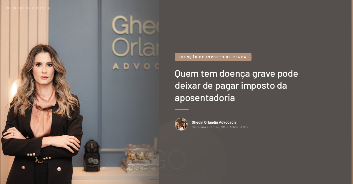 Quem tem doença grave pode deixar de pagar imposto da aposentadoria