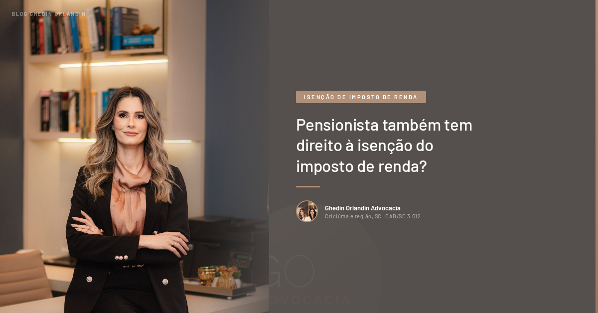 Pensionista também tem direito à isenção do imposto de renda?